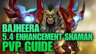 Bajheera  547 Enhancement Shaman PvP Guide Spec Gems Reforge amp Burst Rotation [upl. by Eerahc]