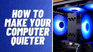 How to Make Your Computer Quieter [upl. by Lyman]