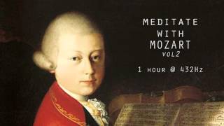 Meditate with Mozart  432Hz Classical Music  Vol 2 [upl. by Ahsilef]