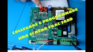 SCHEDA FAAC 740D COLLEGAMENTI E PROGRAMMAZIONE [upl. by Yelruc]