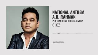 Indian National Anthem  AR Rahman  Performed Live at ISL Ceremony  Audio Version [upl. by Yot985]