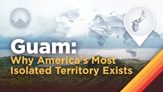 Guam Why Americas Most Isolated Territory Exists [upl. by Legnalos493]