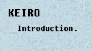 KEIRO Introduction [upl. by Lantz]