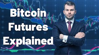 Bitcoin Futures for Dummies  Explained with CLEAR Examples [upl. by Endres]