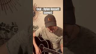 Coal  Dylan Gossett cover [upl. by Atalanta121]