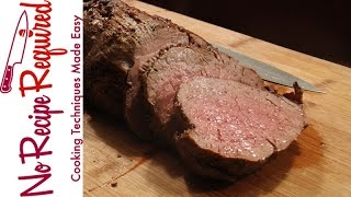 How to Cook a Beef Tenderloin  NoRecipeRequiredcom [upl. by Ardnasak]