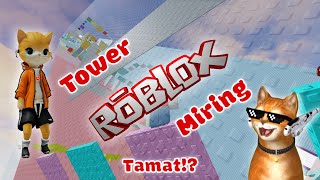 Oyen  Main Roblox Tower Miring TAMAT [upl. by Standish362]