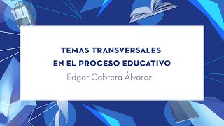 Temas Transversales en el Proceso Educativo [upl. by Mensch139]