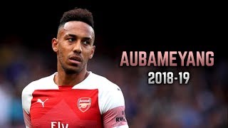 PierreEmerick Aubameyang 201819  Goals amp Dribbling Skills [upl. by Leary]