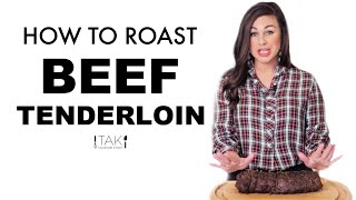 How to Roast PERFECT Beef Tenderloin [upl. by Ynaffet]