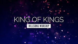 King of Kings  Hillsong Worship  LYRIC VIDEO [upl. by Granniah]