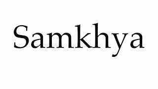 How to Pronounce Samkhya [upl. by Nike]