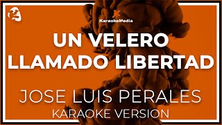 Un velero llamado Libertad  Jose Luis Perales Karaoke Instrumental con coros [upl. by Alpert702]