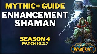 ENHANCEMENT Shaman MYTHIC Guide Season 4 Dragonflight [upl. by Stortz554]