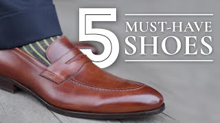 5 Dress Shoes Every Man Must Have  What Leather Mens Shoes To Buy  Which Ones To Purchase First [upl. by Nevi394]