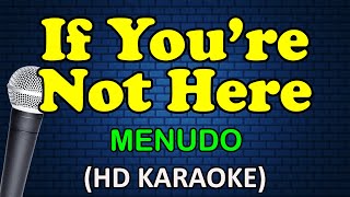 IF YOURE NOT HERE  Menudo HD Karaoke [upl. by Grunberg]