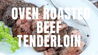 How To Cook Oven Roasted Beef Tenderloin [upl. by Cram]