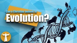 Can a Christian Believe in Evolution [upl. by Iz]