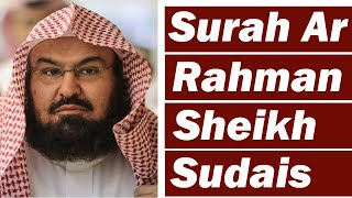 Surah Rahman Heart Soothing Recitation By Sheikh Abdul Rehman As Sudais [upl. by Haida]