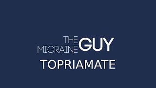 Topiramate  Topamax  The Migraine Guy [upl. by Caputto]