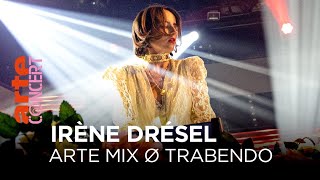 Irène Drésel  ARTE Mix Ø Trabendo 2020 – ARTE Concert [upl. by Mehala625]