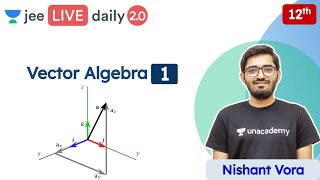 JEE 2022 Vector Algebra L1  Class 12  Unacademy JEE  JEE Maths  Nishant Vora [upl. by Therine]