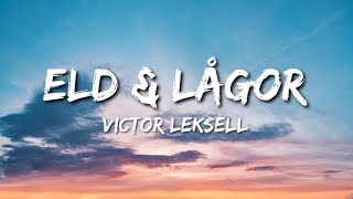 Victor Leksell  Eld amp lågor Lyrics [upl. by Ahseekan332]