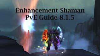 Enhancement Shaman PvE Guide 815  World of Warcraft [upl. by Cox]