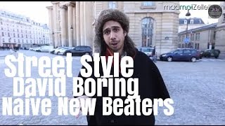 David Boring Naive New Beaters le Street Style [upl. by Allbee]