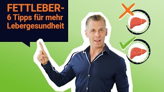 Fettleber 6 Tipps für mehr Lebergesundheit [upl. by Risley]