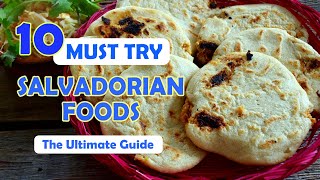 10 Must Try SALVADORIAN FOODS What to Eat in El Salvador [upl. by Kleon]