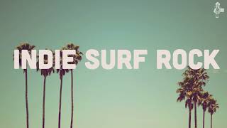 Indie Surf Rock  Playlist Vol 1 [upl. by Animaj]