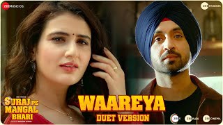 Waareya Duet Version  Suraj Pe Mangal Bhari  Diljit Manoj FatimaJavedMohsinVibhor PPalak M [upl. by Amie]