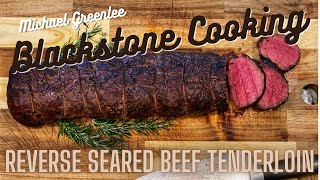 Blackstone Griddle Reverse Seared Beef Tenderloin [upl. by Tingey935]