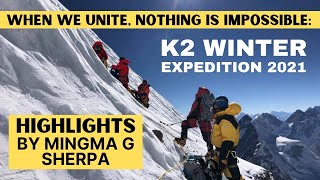 K2 WINTER EXPEDITION 2021  HIGHLIGHTS BY MINGMA G SHERPA [upl. by Arahsit]