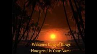 Welcome King of Kings  Noel Richards  with Lyrics [upl. by Demp]