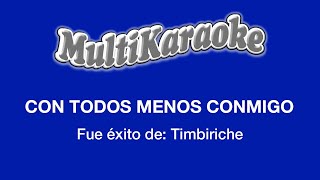 Con Todos Menos Conmigo  MultiKaraoke  Fue Éxito de Timbiriche [upl. by Artaed409]