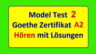 Model test 2  Goethe Zertifikat A2  Hören mit Lösungen [upl. by Marleen]