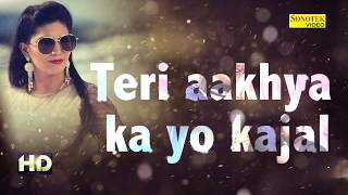 Sapna Super Hit Song Teri Aakhya Ka Yo Kajal  Lyrics Video  New Haryanvi Song 2018  Sonotek [upl. by Edina]