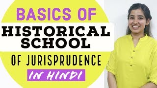 Basics of Historical School of Jurisprudence  Jurisprudence in Hindi [upl. by Esoryram]