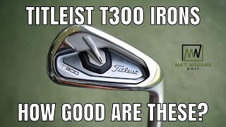 TITLEIST T300 IRONS  FULL REVIEW  HOW GOOD ARE THESE IRONS [upl. by Ayhdnas210]